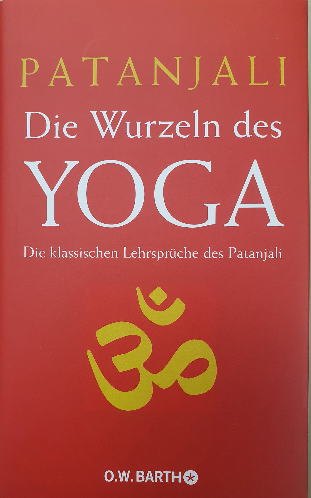 Patanjali - Die Wurzeln des Yoga
